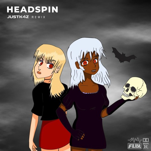 FLIX - HEADSPIN [JUSTK4Z REMIX] FREE DOWNLOAD
