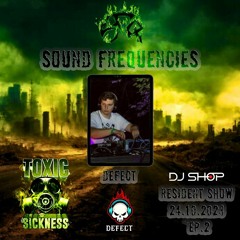 DEFECT / SFQ TOXIC SICKNESS RESIDENCY SHOW #2 / OCTOBER / 2023