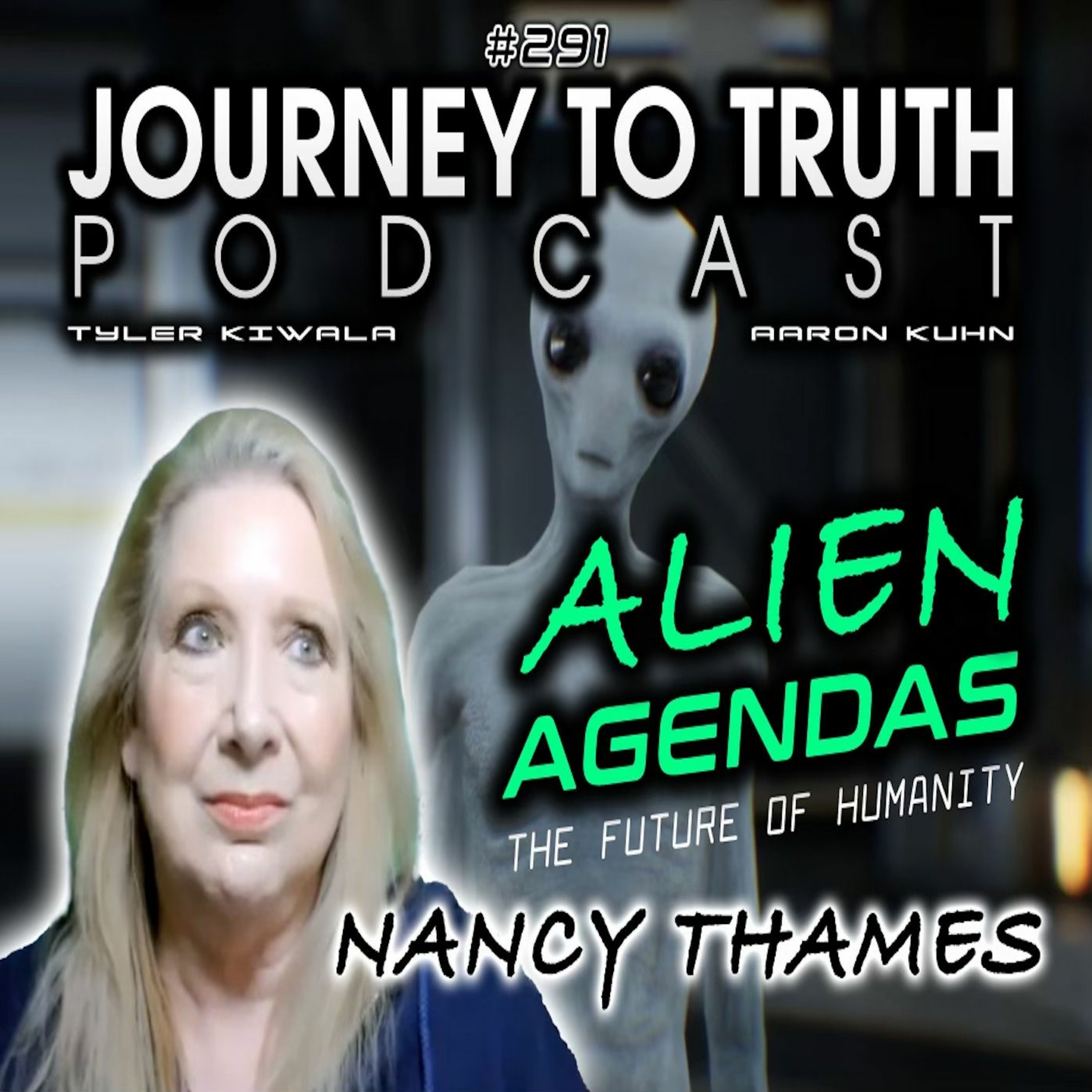 EP 291 - Nancy Thames: Alien Agendas - Misconceptions & The Future of Humanity