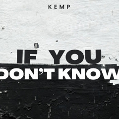 Disrupta - If You Don’t Know (KEMP Edit)