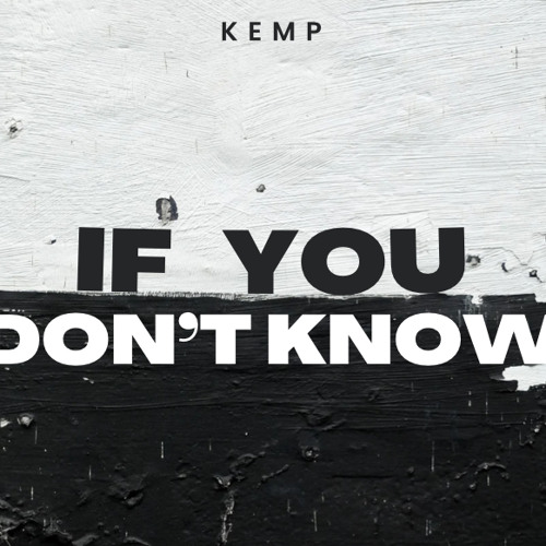 Disrupta - If You Don’t Know (KEMP Edit)
