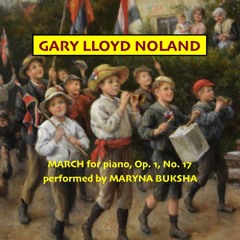 March, Op. 1, No. 17 (1983)performed by pianist Maryna Buksha