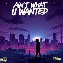 Aint what u wanted
