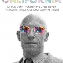 read✔ Foucault in California: [A True Story?Wherein the Great French Philosopher