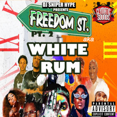 FREEDOM STREET PT2 AKA WHITE RUM