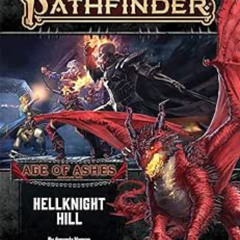 [Free] EPUB 🗂️ Pathfinder Adventure Path #145: Hellknight Hill (Age of Ashes 1 of 6)