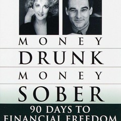 READ EPUB Money Drunk, Money Sober 90 Days to Financial Freedom