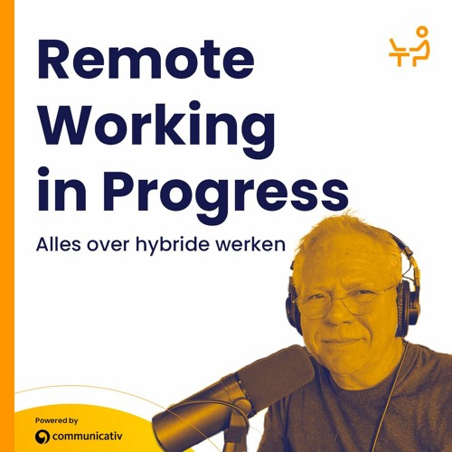 Remotecast ‘Hybride Working in Progress’ 3 Met Silvia de Haan van Solved