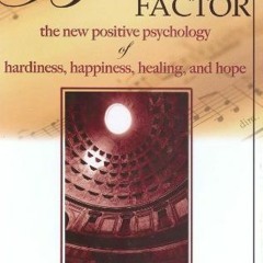 GET EPUB 💓 The Beethoven Factor: The New Positive Psychology of Hardiness, Happiness
