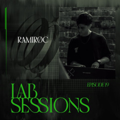 The Lab Podcast #19 - RAMIRØC