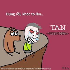 TAN - Tọi ft. NAhy