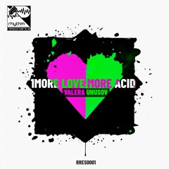 Premiere: Valera Unusov - 1More Love More Acid [RRES0001]
