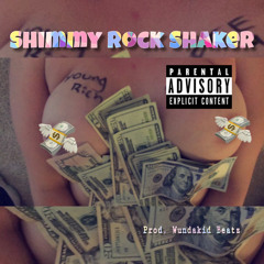 Shimmy Rock Shaker (Prod. WundaKid Beatz)