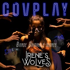 Irene's Wolves - Covplay (Bande Originale)
