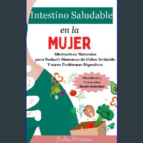 [Ebook] ⚡ Intestino Saludable en la Mujer: Alternativas Naturales para Reducir Síntomas del Colon