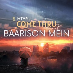 Come Thru x Baarishon Mein (MTVR Mashup) | Darshan Raval x Jeremy Zucke | ❤️✨