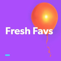 Fresh Favs
