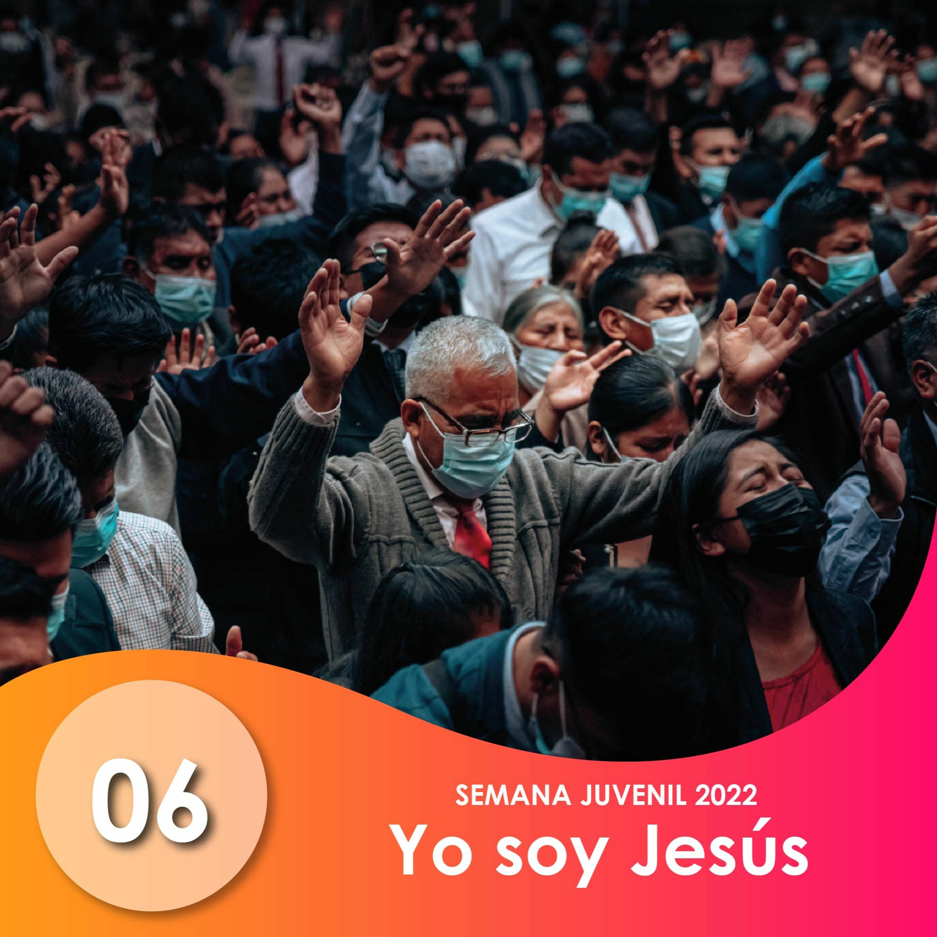6. Yo Soy Jesús | Ptr Daniel Solano | SEMANA JUVENIL 2022 episode artwork