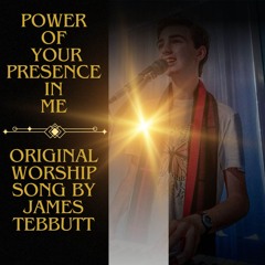 Power of Your Presence In Me (Original)