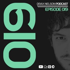Drax Nelson Podcast - Episode 019
