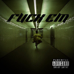 FUCK EM BY AXE ADIXION&FrEshkiddd 2.0