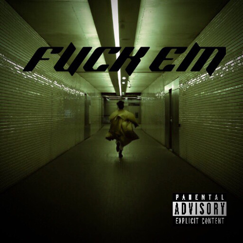FUCK EM BY AXE ADIXION&FrEshkiddd 2.0