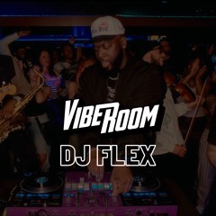 VIBE ROOM | VIBE SESSIONS | DJFLEX (RNB)
