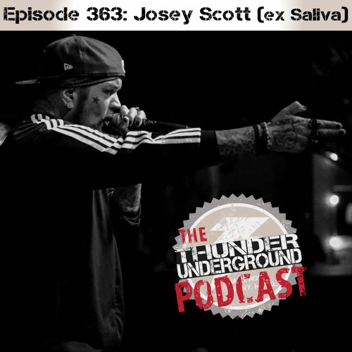 Stream Episode 363 - Josey Scott (ex Saliva) by Thunder Underground ...