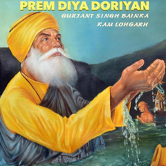 Prem Diya Doriyan - Kam Lohgarh