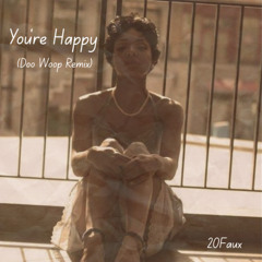 (I Hate That ) You're Happy (Doo Wop Remix)