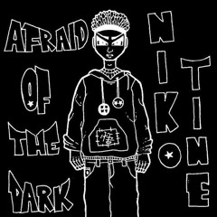 Nikotine-Afraid Of The Dark
