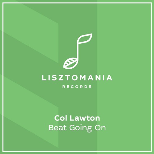 PREMIERE: Col Lawton - At The Beat Call Me [Lisztomania Records]