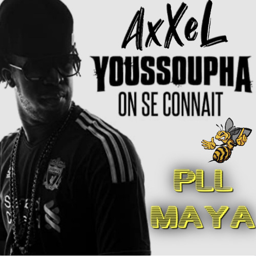 On se connait x Maya - PLL x Youssoupha (AxXel Edit) FREE DOWNLOAD