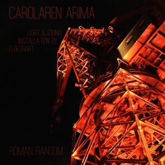 Carolaren Arima (Light and Sound Installation by ElektrART)