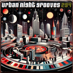 Urban Night Grooves 294 *Strictly Deep Underground House & Garage Business*