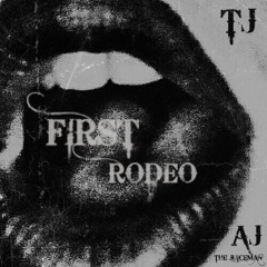 TJ, AJ the Juiceman - FIRST RODEO  [FREE DL]