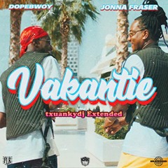 Dopebwoy & Jonna Fraser - Vakantie (txuankydj Extended Edit)*COPYRIGHT FILTERED*