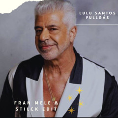 LULU SANTOS - FULLGAZ ( FRAN MELE & STILCK EDIT )