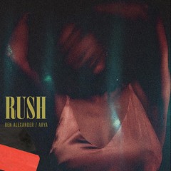 Rush (ft. Arya)