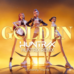Golden - Huntrix (JhonnyThorne REMIX) FREE