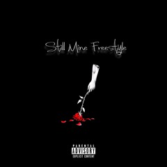 S T I L L M I N E (Freestyle Cover)