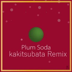 K-NEXT - Plum Soda (kakitsubata Remix)