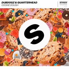Dubdogz, Quarterhead - Cookie Dough [Spinnin' Records]