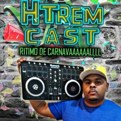 HTREMCAST 🎶 RITIMO DE CARNAVAL 💃🎊 DJ ESTILY DA HTREM 🇳🇫 🔥🎡