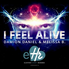 I Feel Alive (feat. Melissa B.) (Original Mix)