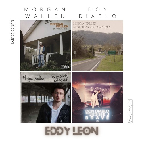 Morgan Wallen X Don Diablo - More Than My Hometown X Last Night X Whisky Glasses X Brave