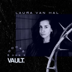 VAULT. PODCAST #003 LAURA VAN HAL