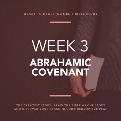 Week 3: Abrahamic Covenant – September 19/20, 2023