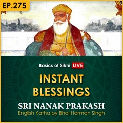 #275 Instant Blessings | Sri Nanak Prakash Katha | Bhai Harman Singh