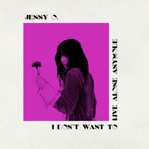 Jenny O. - I Don’t Want to Live Alone Anymore